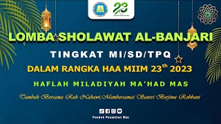 🔴 [LIVE] Lomba Sholawat Al-Banjari Tingkat MI/SD/TPQ | HAA MIIM 23th 2023