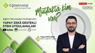 Yapay Zeka Destekli STEM Uygulamaları - Dr. Tolga Topçubaşı - Hafta 8
