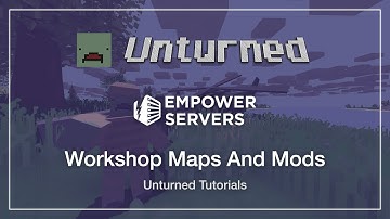 Uploading Workshop Mods and Maps To Your Unturned Sever | Empower Servers