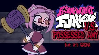 FNF Vs Possessed Amy but it's GACHA || Possessed Song