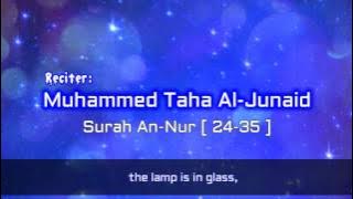 Muhammad Taha Al-Junaid Surah An-Nur | Best Quran Recitation Heart Touching Voice | محمد طه الجنيد