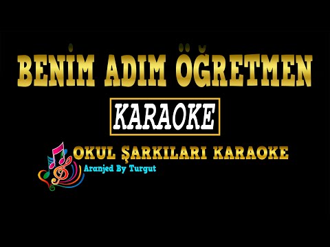 Benim Adım Öğretmen (Aranjed By Turgut) KARAOKE