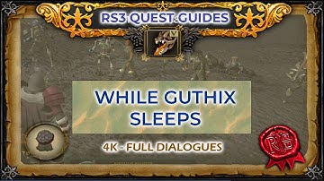 RS3: While Guthix Sleeps Quest Guide | 4K | Full Dialogues/Cutscenes