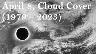 2024 Total Solar Eclipse.  April 8 Cloud Cover, past 45 years (1979  2023)