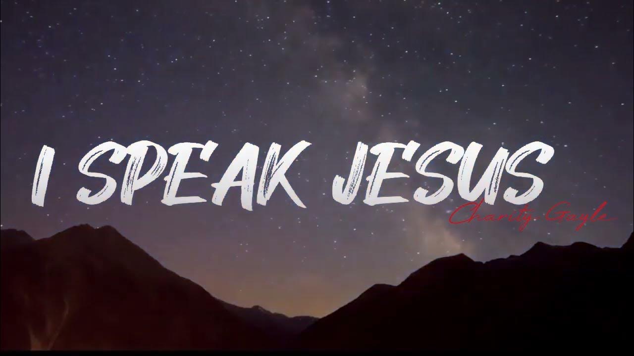 I Speak Jesus | Charity Gayle (feat. Steven Musso) | Lyric Video
