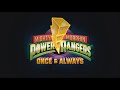 Go go power rangers  once and always version  mryolo3000
