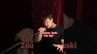 Zounatan, Suski - Tik Tok