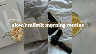 slow/relaxing morning routine | realistic & healthy habits to start the day