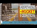 The Rocket Equation | KSP Let's Do The Math