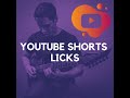 Upcoming YouTube Shorts Licks