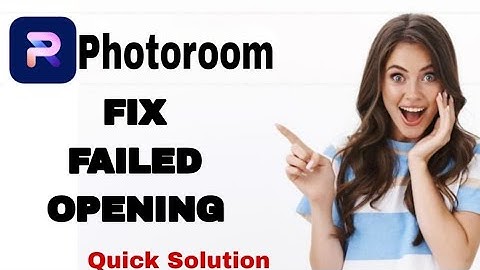 How To Fix And Solve Failed Opening On Photoroom App | Easy Fix
