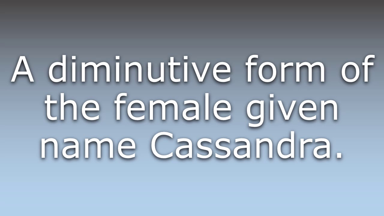 What does Cassie mean? YouTube