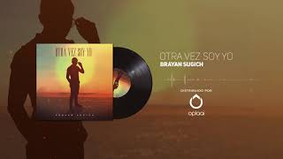 Otra Vez Soy Yo - Brayan Sugich (Audio Oficial)