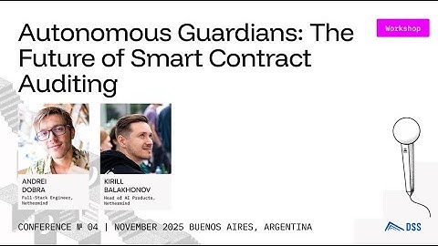 Autonomous Guardians: The Future of Smart Contract Auditing - DeFi Security Summit 2025
