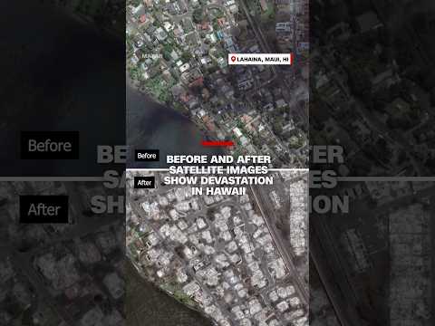 Before and after satellite images show devastation in Hawaii