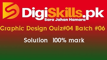 Digi skill Graphic Design Quiz#04 Batch# 06 solution | Graphic design Quiz 4  Batch 6 solution