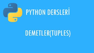 Python Dersleri - Demetler(Tuples)