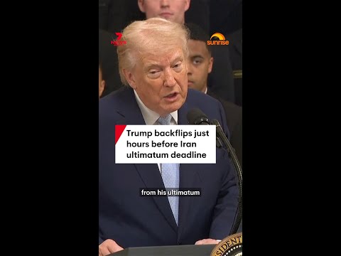 Trump backflips just hours before Iran ultimatum deadline
