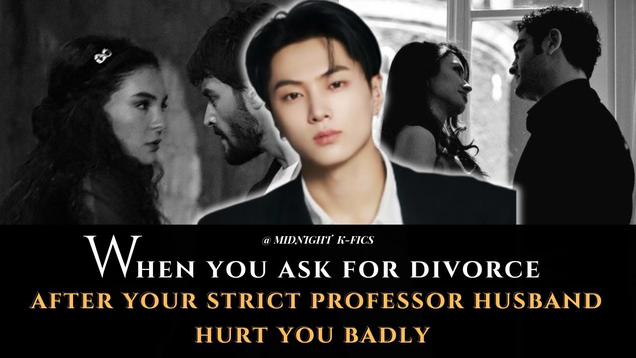 Jay FF | When you ask for divorce after your strict professor husband hurt you badly [Oneshot]