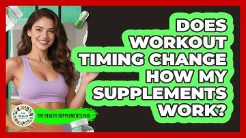 Does Workout Timing Change How My Supplements Work? - The Health Supplement Hub