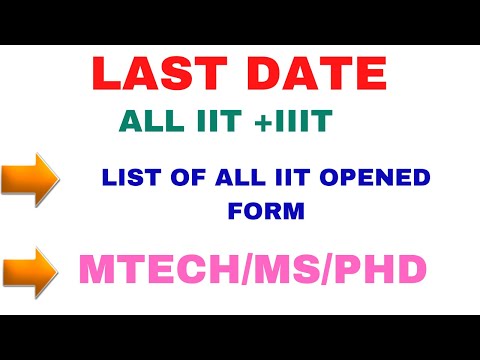 last date of all iit latest || list of all iit opened form