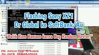 Flashing Sony XZ1 Balik Dari Rom Global ke Softbank 701so