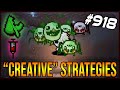 "CREATIVE" STRATEGIES - The Binding Of Isaac: Afterbirth+ #918