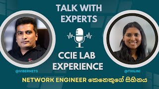 Talk with Experts - CCIE Lab Experience | Women in Networking | CISCO CCIE LAB (සිංහල ) @Thilini