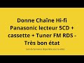 Donne chane hi fi panasonic lecteur 5cd  cassette  tuner fm rds   trs bon tat