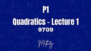 Quadratics - Lecture 1 - 9709 A level P1 -  Standard form