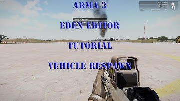 Arma3 - Eden Editor Tutorial - Setup Vehicle Respawn