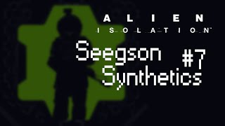 Alien: Isolation - Novice Difficulty (Mission 7 - Seegson Synthetics)