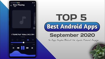 Top 5 Best Android Apps - September 2020 | 5 Sabse Acche Android Apps | New Android Apps In Trending