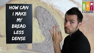How can I make my bread less dense
