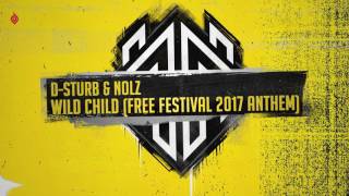 D Sturb & Nolz - Wild Child (Official Free Festival 2017 Anthem) #Eol048