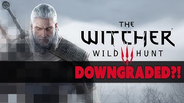 Witcher 3 Graphics DOWNGRADED: Does It Matter?! - The Know