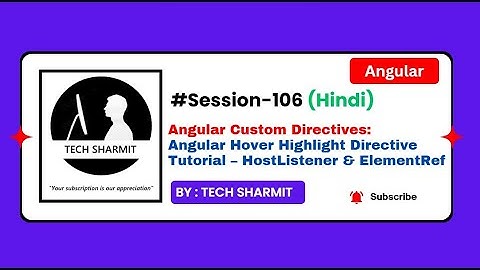 Angular Hover Highlight Directive HostListener & ElementRef | Angular Directive in Hindi Session-106