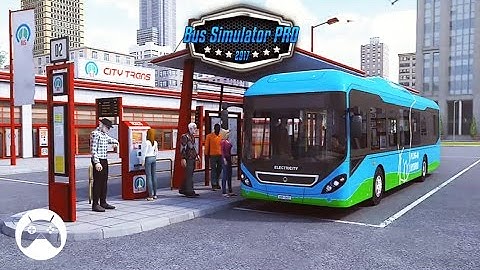 BUS SIMULATOR PRO 2017 Android Gameplay