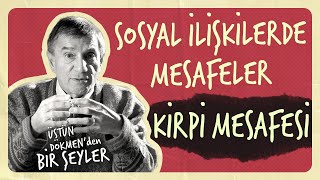 Kirpi Mesafesi I Sosyal İlişkilerde Mesafeler Nasıl Olmalı? I Üstün Dökmen'den Bir Şeyler #8