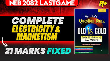 100% Fix 21 Marks From One Shot Video 😱| Complete Electricity & Magnetism For NEB Exam 2082 | VVIQ 🔥