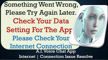 How to Fix A.I. Voice Chat "Something Went Wrong, Please Try Again Later" Problem Solved in Android