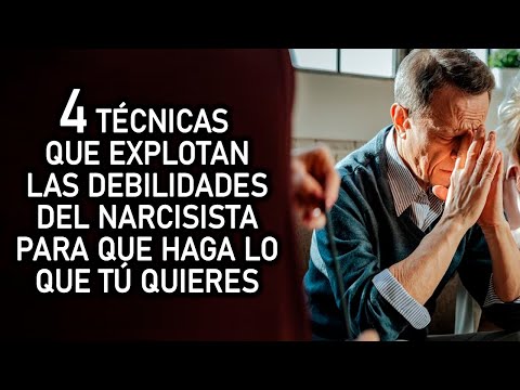 4 TÉCNICAS QUE EXPLOTAN LAS DEBILIDADES DEL NARCISISTA PARA QUE HAGA LO QUE TÚ QUIERES Las debilidades ocultas de un narcisista reveladas