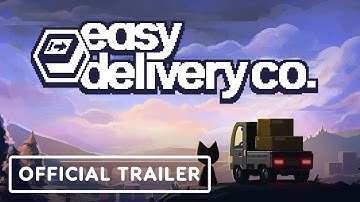 Easy Delivery Co. - Official Launch Trailer