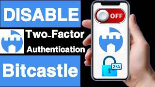 How to disable two factor authentication on bitcastle account||Unique tech 55