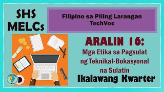 Aralin 16: Mga Etika sa Pagsulat ng Teknikal-Bokasyonal na Sulatin SHS Grade 11 & 12 MELCs