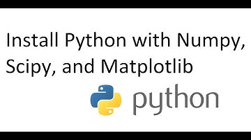 Install Python, Numpy, Matplotlib, Scipy on Windows