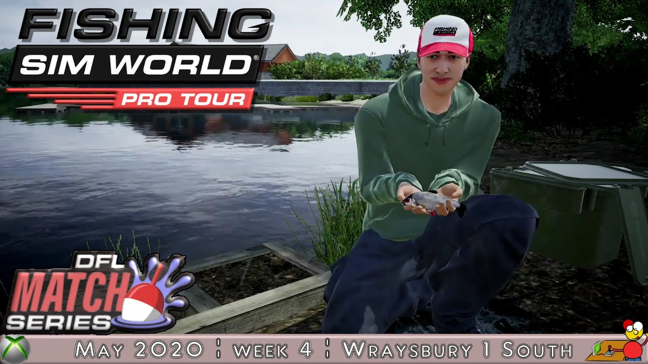 Fishing Sim World Pro Tour ¦ DFL Xbox ¦ May 2020 ¦ Week 4 ¦ Wraysbury 1 South