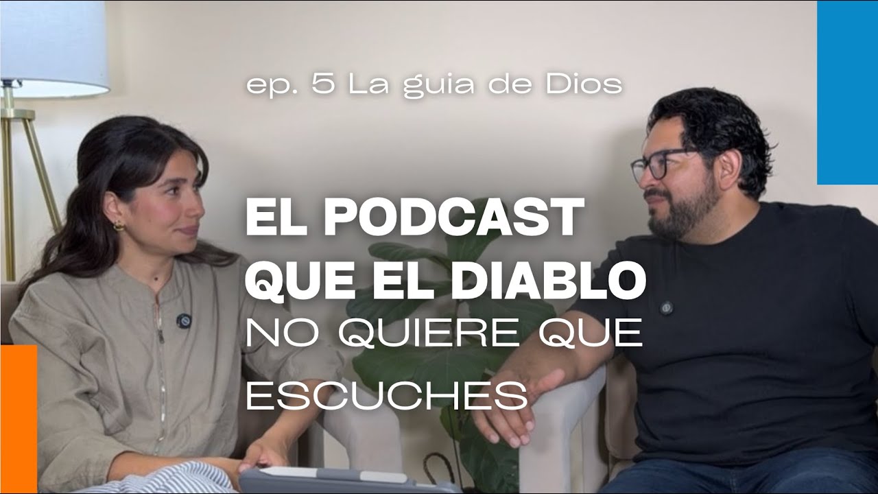 Ep. 5 La guía de Dios | El Podcast que el diablo no quiere que escuches ...