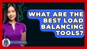 What Are The Best Load Balancing Tools? - Next LVL Programming