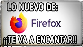 👀 Lo nuevo de Firefox te va a encantar, te lo puedo asegurar. ¡¡Mira mira!! 👀